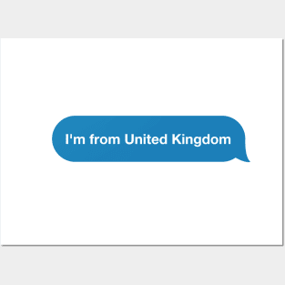 I'm from United Kingdom - Imessage - Text Bubble - Text Message Posters and Art